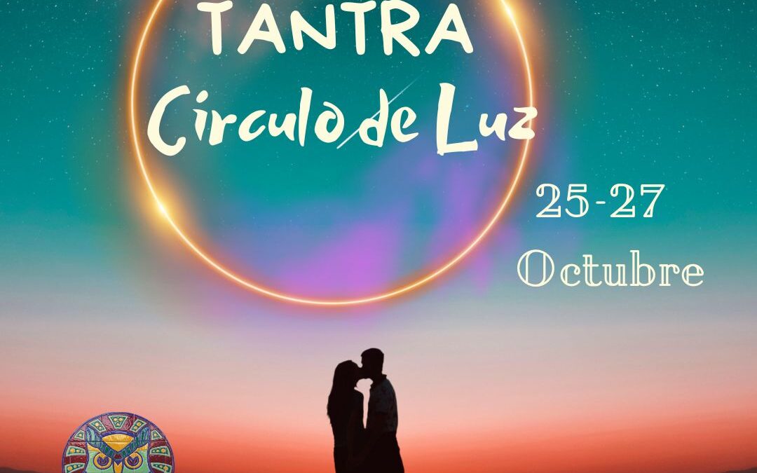 Tantra. Círculo de Luz. Del 25 al 27 de Octubre