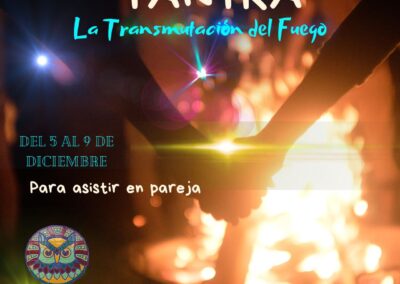 Tantra. La Transmutación del Fuego. Del 5 al 9 de Diciembre.